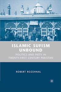 Islamic Sufism Unbound - R. Rozehnal - E-Book