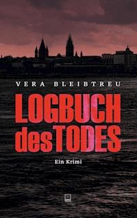 Logbuch des Todes - Vera Bleibtreu - E-Book