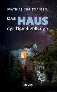 Das Haus der Heimlichkeiten - Mathias Christiansen - E-Book