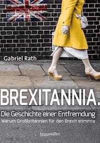 Brexitannia. Die Geschichte einer Entfremdung - Gabriel Rath - E-Book