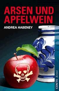 Arsen und Apfelwein - Andrea Habeney - E-Book