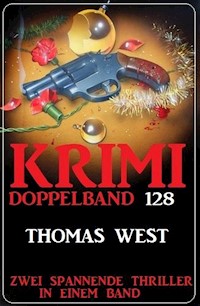 Krimi Doppelband 128 - Zwei Thriller in einem Band - Thomas West - E-Book
