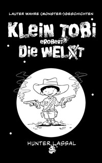 Klein Tobi erobert die Welt - Hunter Lassal - E-Book