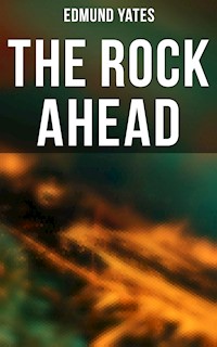 The Rock Ahead - Edmund Yates - E-Book