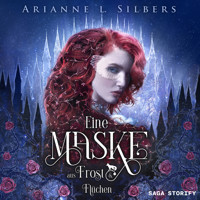 Eine Maske aus Frost und Flüchen - Arianne L. Silbers - Hörbuch