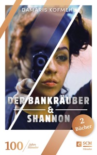 Der Bankräuber & Shannon - Damaris Kofmehl - E-Book