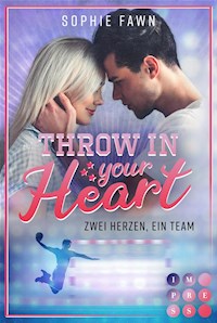 Throw in your Heart. Zwei Herzen, ein Team - Sophie Fawn - E-Book