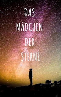 Das Mädchen der Sterne - Felix Möller - E-Book