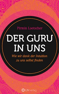 Der Guru in uns - Pirmin Loetscher - E-Book