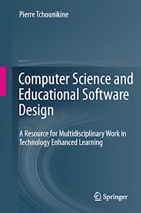 Computer Science and Educational Software Design - Pierre Tchounikine - E-Book