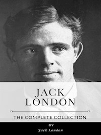 Jack London – The Complete Collection - Jack  London - E-Book
