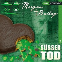 Morgan & Bailey, Folge 2: Süßer Tod - Markus Topf - Hörbuch