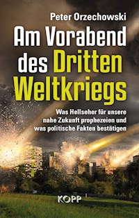 Am Vorabend des Dritten Weltkriegs - Peter Orzechowski - E-Book