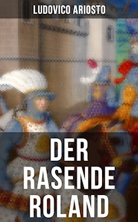 Der rasende Roland - Ludovico Ariosto - E-Book