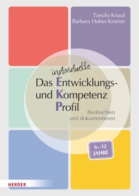 Das individuelle Entwicklungs- und Kompetenzprofil (EKP) für Kinder von 6-12 Jahren. Manual - Tassilo Knauf - E-Book