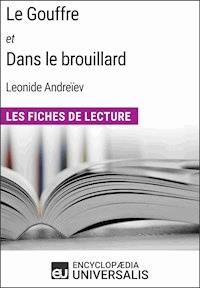 Le Gouffre et Dans le brouillard de Leonide Andreïev - Encyclopaedia Universalis - E-Book