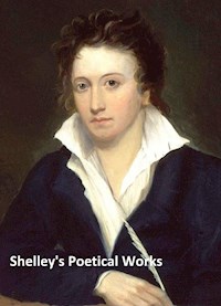 Shelley's Poetical Works - Percy Bysshe Shelley - E-Book
