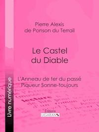 Le Castel du Diable - Pierre Alexis de Ponson du Terrail - E-Book