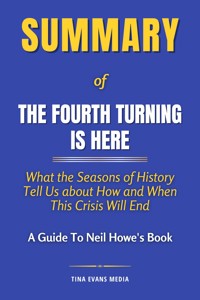 Summary of The Fourth Turning Is Here - Tina Evans - E-Book