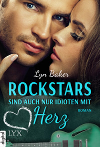 Rockstars sind auch nur Idioten mit Herz - Lyn Baker - E-Book