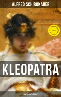 KLEOPATRA: Historischer Roman - Alfred Schirokauer - E-Book