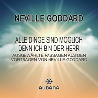 Alle Dinge sind möglich denn ich bin der Herr - Neville Goddard - Hörbuch