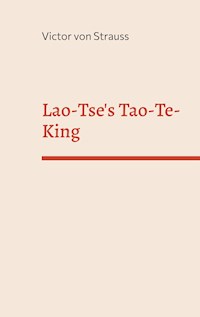 Lao-Tse's Tao-Te-King - Victor von Strauss - E-Book
