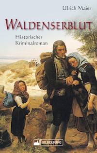 Waldenserblut. Historischer Kriminalroman - Ulrich Maier - E-Book