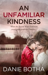 An Unfamiliar Kindness - Danie Botha - E-Book