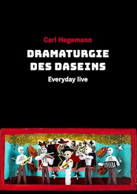 Dramaturgie des Daseins - Carl Hegemann - E-Book