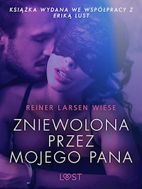 Zniewolona przez mojego pana - opowiadanie erotyczne - Reiner Larsen Wiese - E-Book