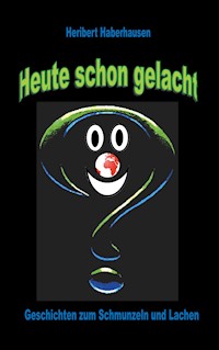 Heute schon gelacht? - Heribert Haberhausen - E-Book