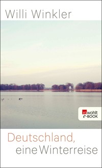 Deutschland, eine Winterreise - Willi Winkler - E-Book