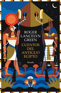 Cuentos del antiguo Egipto - Roger Lancelyn Green - E-Book