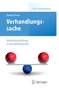 Verhandlungssache – Verhandlungsführung in Gesundheitsberufen - Renate Tewes - E-Book