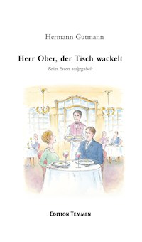 Herr Ober, der Tisch wackelt - Hermann Gutmann - E-Book