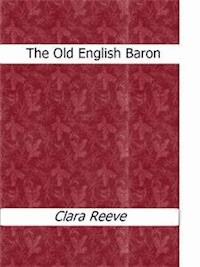 The Old English Baron - Clara Reeve - E-Book