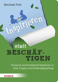 Inspirieren statt beschäftigen - Michael Fink - E-Book