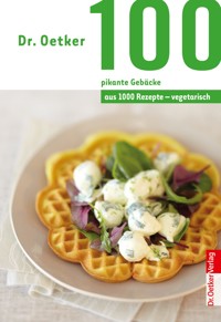 100 vegetarische pikante Gebäcke - Dr. Oetker - E-Book