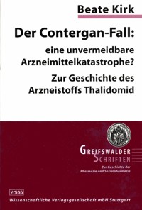 Der Contergan-Fall: eine unvermeidbare Arzneimittelkatastrophe? - Beate Kirk - E-Book