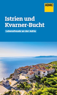 ADAC Reiseführer Istrien und Kvarner-Bucht - Veronika Wengert - E-Book