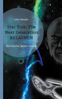 Star Trek: The Next Generation Relaunch - Julian Wangler - E-Book