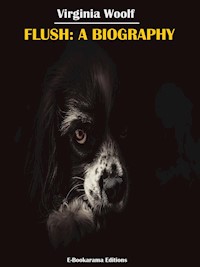 Flush: A Biography - Virginia Woolf - E-Book