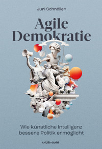 Agile Demokratie - Juri  Schnöller - E-Book