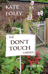 The Don't Touch Garden - Kate Foley - E-Book