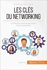 Les clés du networking - Elise  Evrard - E-Book