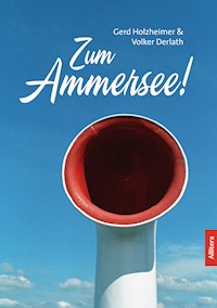 Zum Ammersee! - Gerd Holzheimer - E-Book