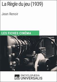 La Règle du jeu de Jean Renoir - Encyclopaedia Universalis - E-Book