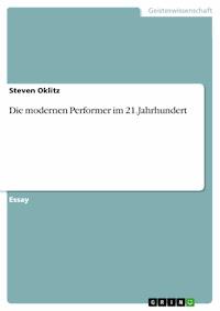 Die modernen Performer im 21.Jahrhundert - Steven Oklitz - E-Book
