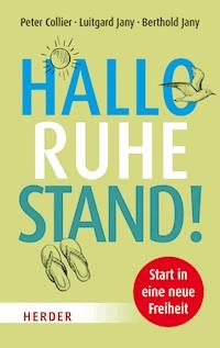 Hallo Ruhestand! - Peter Collier - E-Book